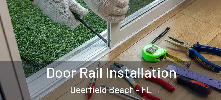  Door Rail Installation Deerfield Beach - FL