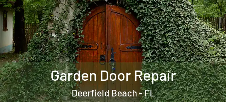  Garden Door Repair Deerfield Beach - FL