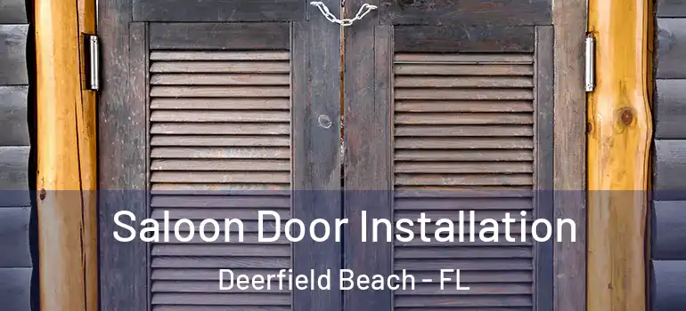  Saloon Door Installation Deerfield Beach - FL